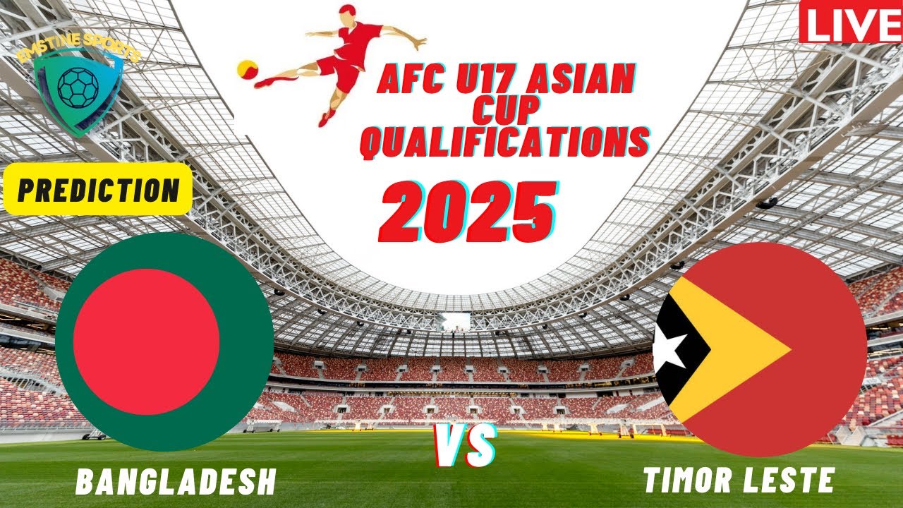 🔴Bangladesh vs Timor Leste LiveScore I AFC U17 Asian Cup 2025 Qualifiers Commentary Update Tday