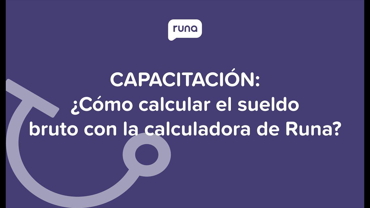 Capacitación: ¿Cómo calcular el sueldo bruto con la calculadora de Runa? |  Runahr.com - YouTube