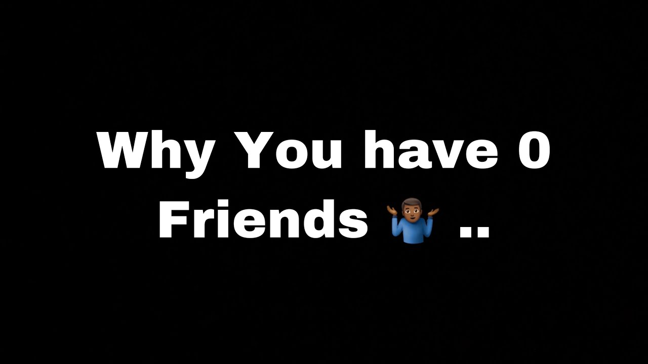 You don t need friends to be happy youtube
