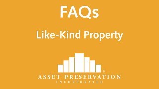 Like Kind Property FAQ Asset Preservation Inc
