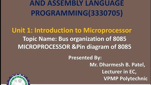 Bus organization of 8085 Mic processor& pin Diagram of 8085 |3330705| |Mr. Dharmesh patel