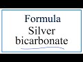 Silver Bicarbonate and Ionic Charges