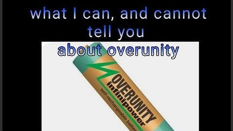 what I can and cannot tell you about overunity