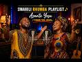 Swahili Rhumba Gospel Playlist Thanksgiving To God Nyimbo Za Shukrani 