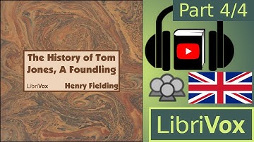The History of Tom Jones, A Foundling by Henry FIELDING read by Various Part 4/4 | Full Audio Book