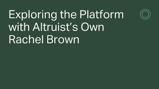 Exploring the Altruist Platform with Altruist