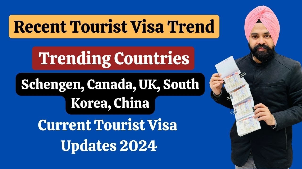 Recent Tourist Visa Trend and Update From Canada, UK, New Zealand ...