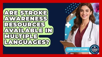 Are Stroke Awareness Resources Available in Multiple Languages? | Stroke Support Channel