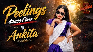 Peelings|Dance Cover|Pushpa 2|Feat. Ankita|Allu Arjun|Rashmika|Dance With Ankita|