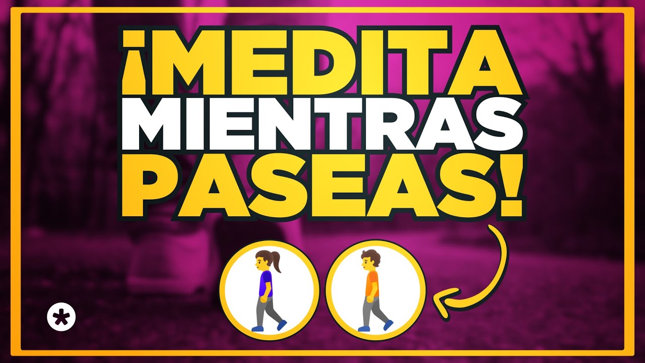 👣🚶MEDITACIÓN GUIADA ¡Se puede MEDITAR CAMINANDO!