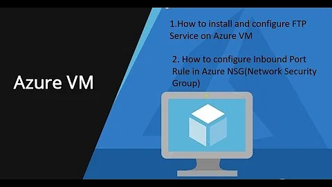 How To install and configure FTP Server on Azure VM -Part1