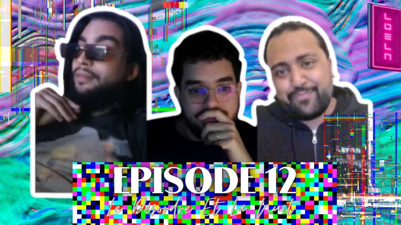 𝕃𝕖 𝔻𝕖𝕤𝕠𝕣𝕕𝕣𝕖 𝔼𝕥 𝕃𝕒 ℕ𝕦𝕚𝕥 #𝟙𝟚 - Baptême Hypnotique, Noelisme Intempestif et Kikoolols Estivaux