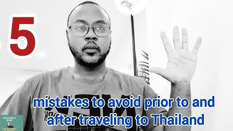 Avoid these 5 mistakes traveling to Thailand @NDANGOHSDIARY1
