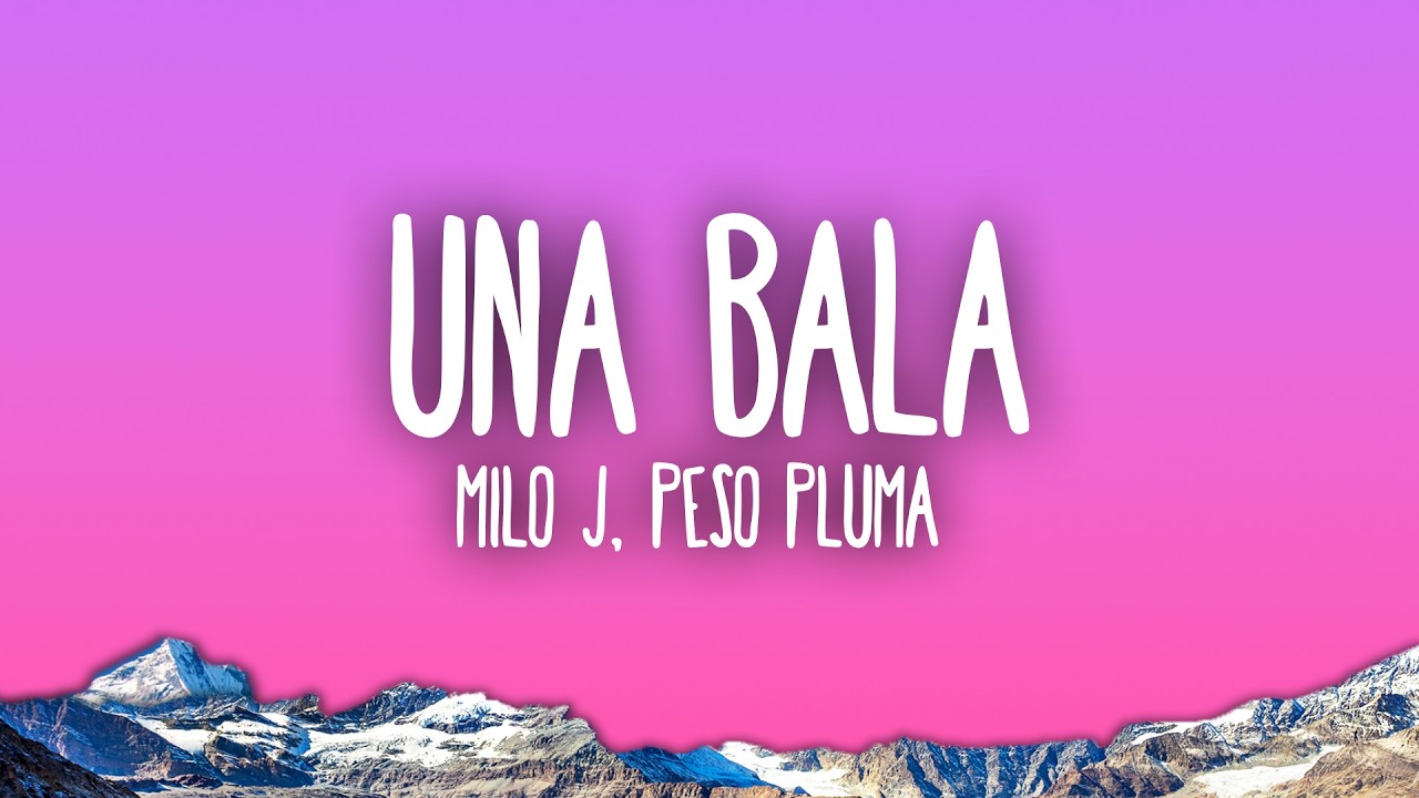 Milo J, Peso Pluma - Una Bala