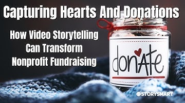 Capturing Hearts & Donations   How Video Storytelling Can Transform Nonprofit Fundraising