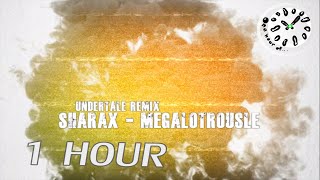 [Undertale Remix] SharaX - Megalotrousle 1 hour | One Hour of...