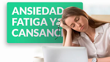 ¿Cómo se siente la fatiga por ansiedad?