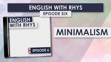Episode 06: Minimalism