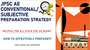 JPSC AE Conventional/Subjective Preparation Strategy|STATE PSC AE Exams|How to Effectively Prepare