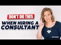 When You Hire A Marketing Consultant - DON&#39;T DO THIS!