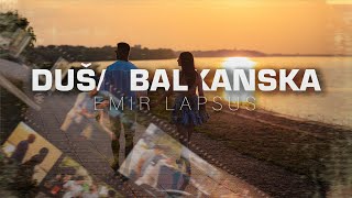 Download Lagu Emir Lapsus - Duša balkanska (Official Music Video) MP3 Download Lagu Emir Lapsus - Duša balkanska (Official Music Video) MP3