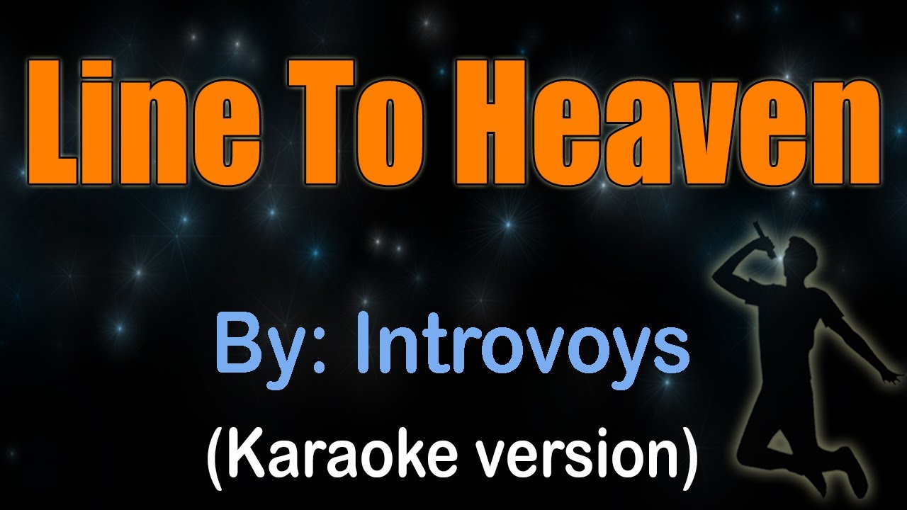 LINE TO HEAVEN - Introvoys (Karaoke version) LINE TO HEAVEN - Introvoys (Karaoke version)