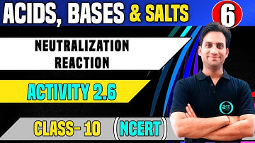 Neutralisation Reaction (activity 2.6) : Acids Bases and Salts CBSE Class 10 NCERT Science Chapter 2