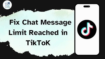 How to Fix Chat Message Limit Reached in TikToK