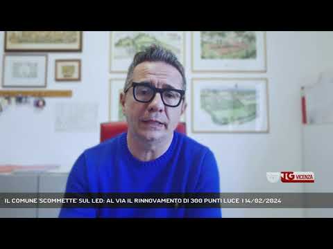 IL COMUNE 'SCOMMETTE' SUL LED: AL VIA IL RINNOVAMENTO DI 300 PUNTI LUCE  | 14/02/2024