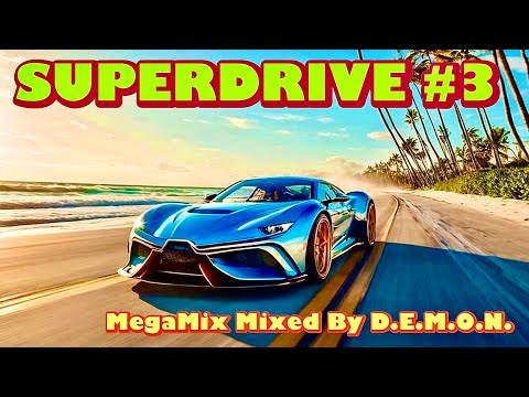 SUPERDRIVE #3. MegaMix. Mixed by D.E.M.O.N.