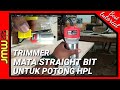 Trimmer dan Mata Straight Bit Untuk Memotong HPL Order di Shopee