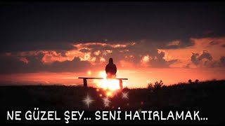 ❤️ Ne Güzel Şey Seni Hatırlamak ❤️ Piraye / Nazım Hikmet Şiiri / Sevgiliye Şiirler