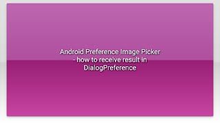 Android Preference Image Picker - how to receive result in DialogPreference