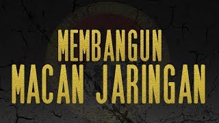 MEMBANGUN MACAN JARINGAN oleh PLCN ALI ZAINAL ABIDIN #02