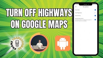 How to Turn Off Highways on Google Maps | Navigate Smarter