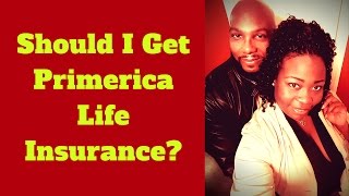 Should I Get Primerica Life Insurance and Why I Recommend It