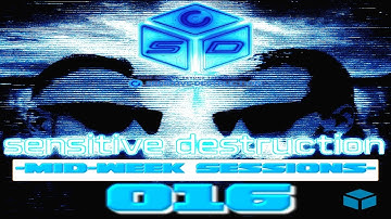 Sensitive Destruction Mid-Week Sessions #016   Mixed By   @theofficialgabedubtaylor & NESTOR #edm