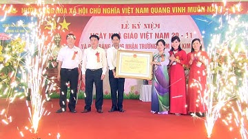LỄ ĐÓN BẰNG CÔNG NHẬN TRƯỜNG MẦM NON KIM THƯ ĐẠT CHUẨN QUỐC GIA MỨC ĐỘ 1 . NGÀY 19/11/2018.