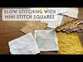Slow stitching with mini stitch squares  my personal stitch meditation project