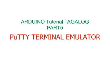 "PuTTY TERMINAL EMULATOR" ARDUINO Tutorial TAGALOG PART5