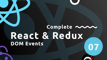 Complete React Tutorial (& Redux) #7 - DOM Events