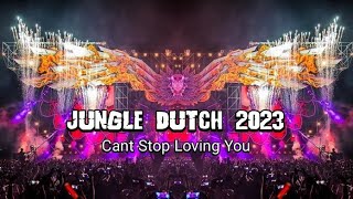 Jungle Dutch 2023!! Cant Stop Loving You Spesial Bass Padat