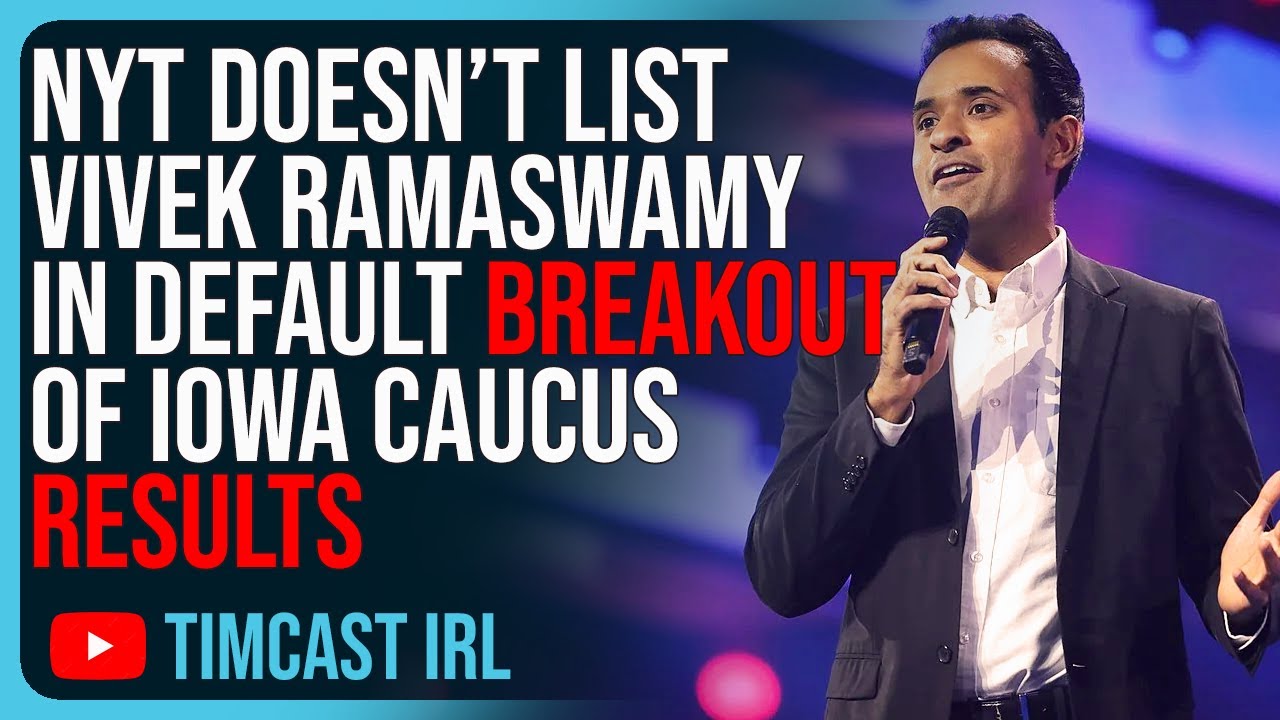 NYT DOESN’T LIST Vivek Ramaswamy In Default Breakout Of Iowa Caucus Results