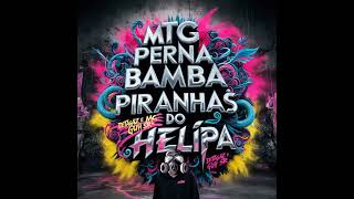 MTG Perna Bamba X Piranhas do Helipa