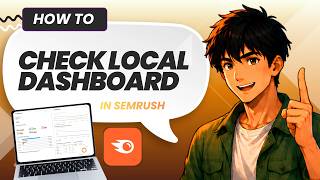 How to Check Local SEO Dashboard with Semrush (Tested)