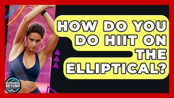 How Do You Do HIIT On The Elliptical? - Running Beyond Limits