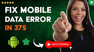 How to FIX the Mobile Data ERROR on ANDROID or IPHONE in 37 S