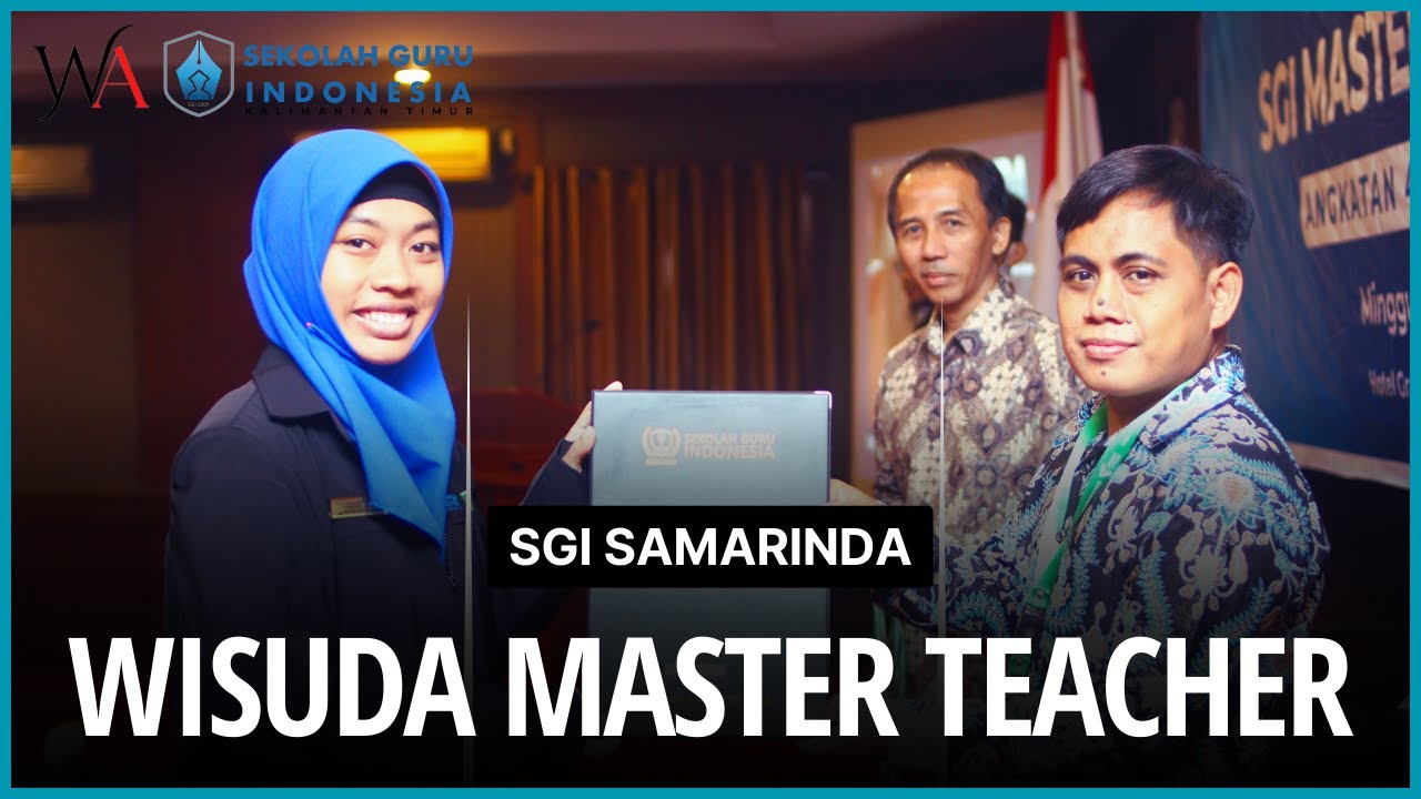 WISUDA PROGRAM MASTER TEACHER SEKOLAH GURU INDONESIA  | SGI 45 SAMARINDA