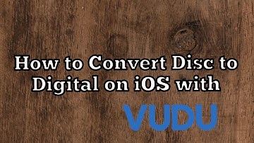 How to Convert Disc to Digital on iOS with Vudu