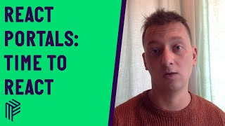 React Portals: Newest Features - Time to React - September 2020